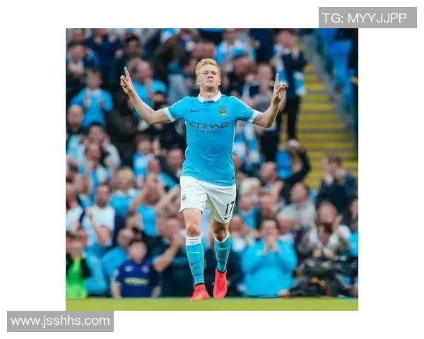 德布劳内：足坛中场大师的辉煌历程与战术影响力分析